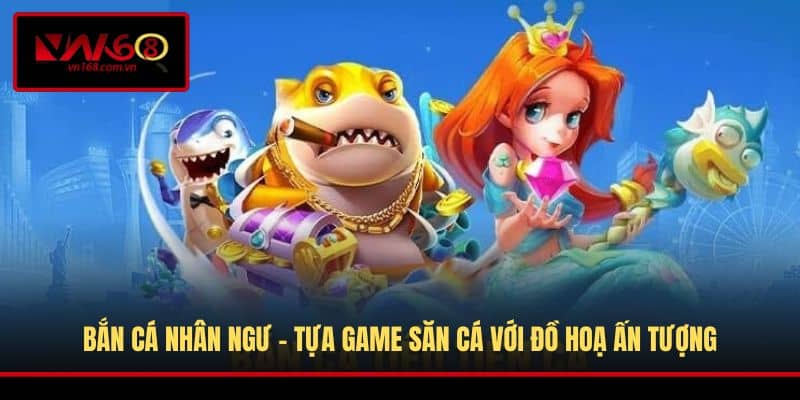 Bắn Cá Nhân Ngư