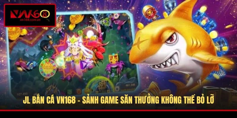 JL Bắn Cá VN168