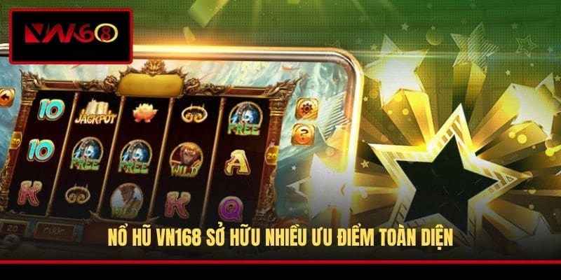 no-hu-vn168-so-huu-nhieu-uu-diem-toan-dien