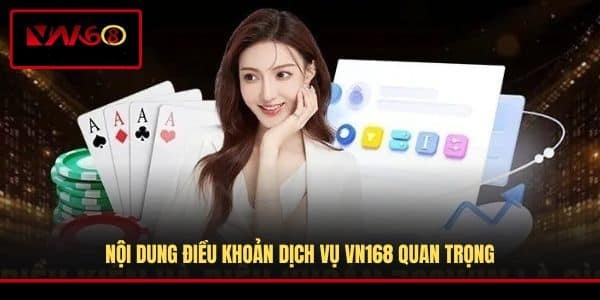 noi-dung-dieu-khoan-dich-vu-vn168-quan-trong