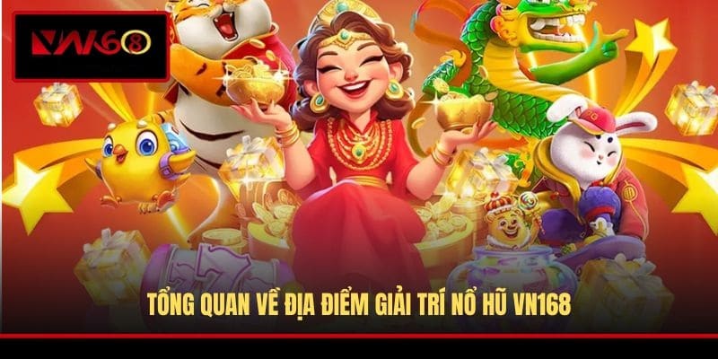 tong-quan-ve-dia-diem-giai-tri-no-hu-vn168