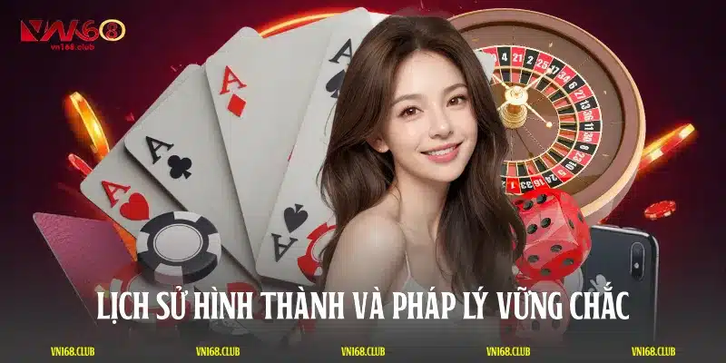 Lịch sử hình thành và pháp lý vững chắc